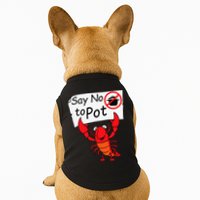Crawfish Crayfish Say No To Pot Crawfish Boil Doggie Tank