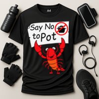 Crawfish Crayfish Say No To Pot Crawfish Boil Performance Shirt