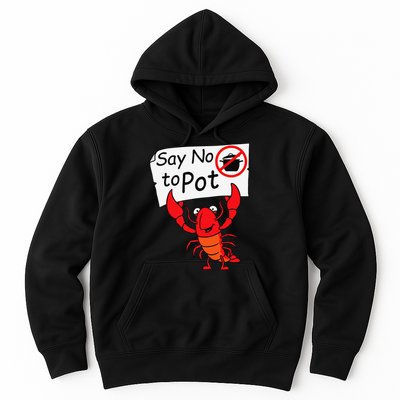 Crawfish Crayfish Say No To Pot Crawfish Boil Hoodie