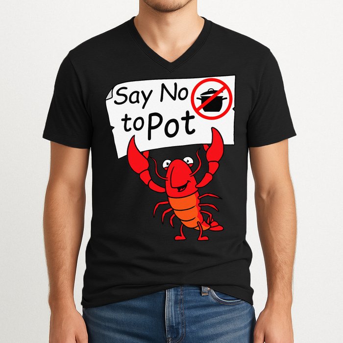 Crawfish Crayfish Say No To Pot Crawfish Boil V-Neck T-Shirt