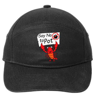 Crawfish Crayfish Say No To Pot Crawfish Boil 7-Panel Snapback Hat