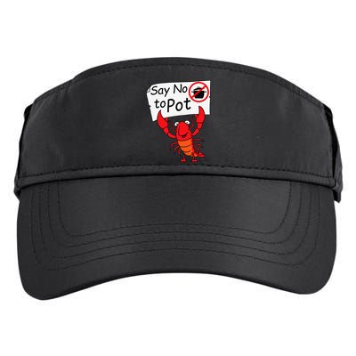 Crawfish Crayfish Say No To Pot Crawfish Boil Adult Drive Performance Visor