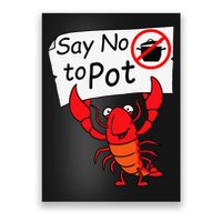 Crawfish Crayfish Say No To Pot Crawfish Boil Poster