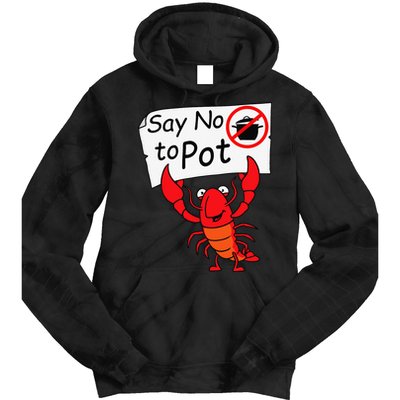 Crawfish Crayfish Say No To Pot Crawfish Boil Tie Dye Hoodie