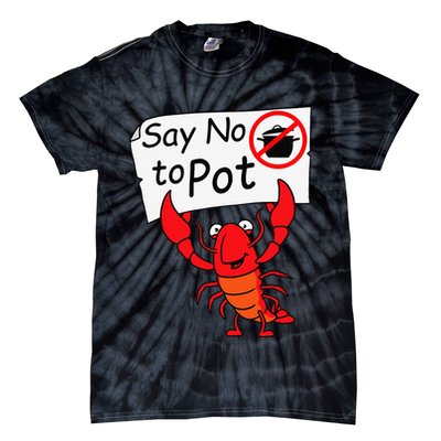 Crawfish Crayfish Say No To Pot Crawfish Boil Tie-Dye T-Shirt