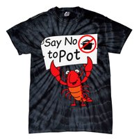 Crawfish Crayfish Say No To Pot Crawfish Boil Tie-Dye T-Shirt