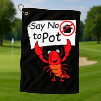 Crawfish Crayfish Say No To Pot Crawfish Boil Golf Towel