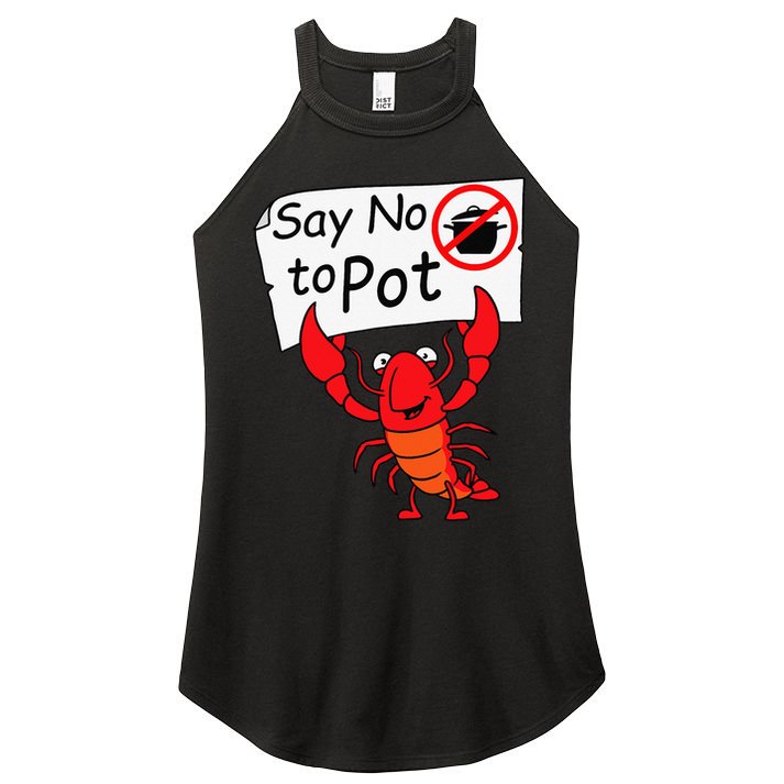 Crawfish Crayfish Say No To Pot Crawfish Boil Women's Perfect Tri Rocker Tank