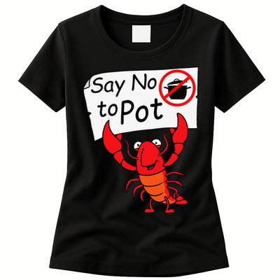 Crawfish Crayfish Say No To Pot Crawfish Boil Womens T-Shirt
