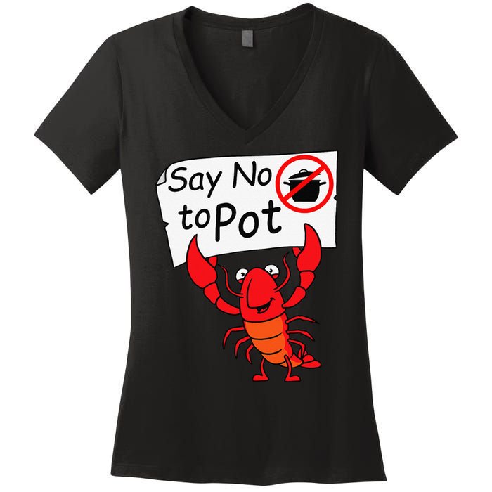 Crawfish Crayfish Say No To Pot Crawfish Boil Women's V-Neck T-Shirt