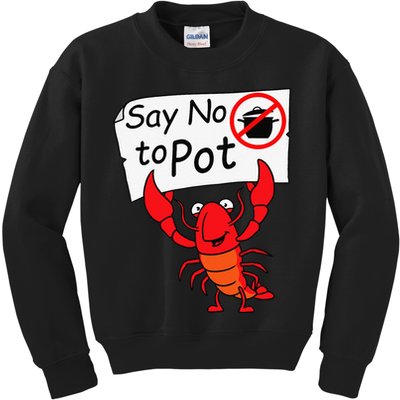 Crawfish Crayfish Say No To Pot Crawfish Boil Kids Sweatshirt