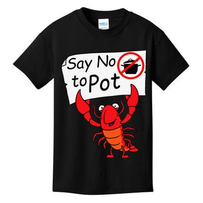 Crawfish Crayfish Say No To Pot Crawfish Boil Kids T-Shirt