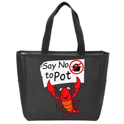 Crawfish Crayfish Say No To Pot Crawfish Boil Zip Tote Bag