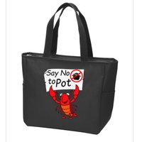 Crawfish Crayfish Say No To Pot Crawfish Boil Zip Tote Bag
