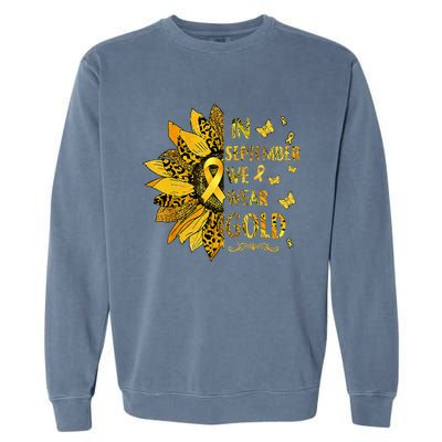 Childhood Cancer Sunflower In September We Wear Gold Garment-Dyed Sweatshirt