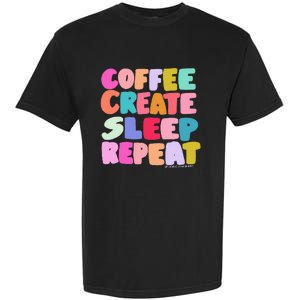 Coffee Create Sleep Repeat Cute Artwork Creatives Artists Garment-Dyed Heavyweight T-Shirt