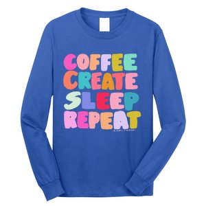 Coffee Create Sleep Repeat Cute Artwork Creatives Artists Long Sleeve Shirt