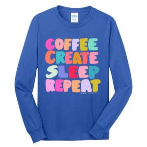 Coffee Create Sleep Repeat Cute Artwork Creatives Artists Tall Long Sleeve T-Shirt