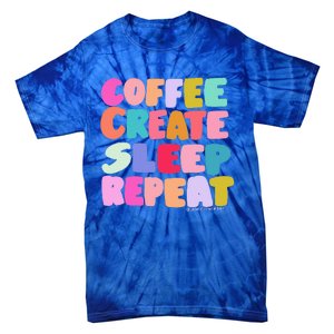 Coffee Create Sleep Repeat Cute Artwork Creatives Artists Tie-Dye T-Shirt