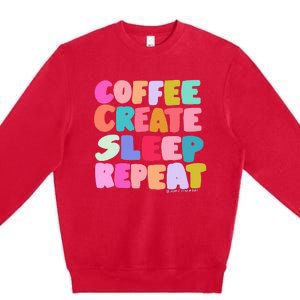 Coffee Create Sleep Repeat Cute Artwork Creatives Artists Premium Crewneck Sweatshirt