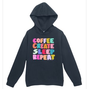 Coffee Create Sleep Repeat Cute Artwork Creatives Artists Urban Pullover Hoodie