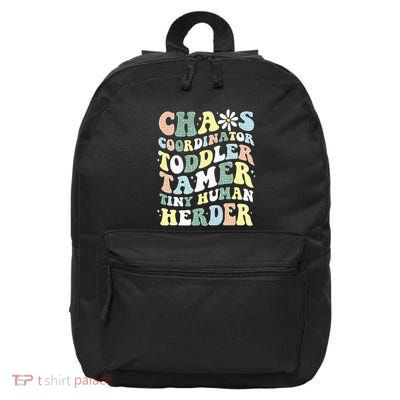 Chaos Coordinator Tamer Tiny Human Herder Daycare 16 in Basic Backpack