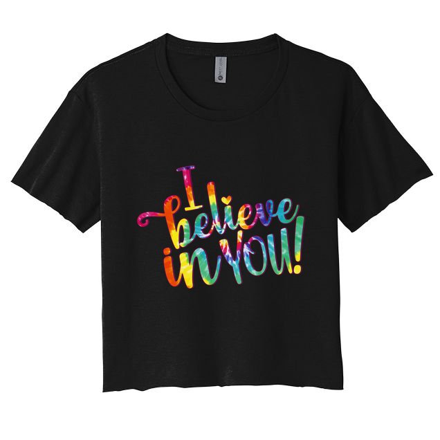 Cute Colorful Tie Dye I Believe In You Crop Top