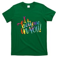 Cute Colorful Tie Dye I Believe In You T-Shirt