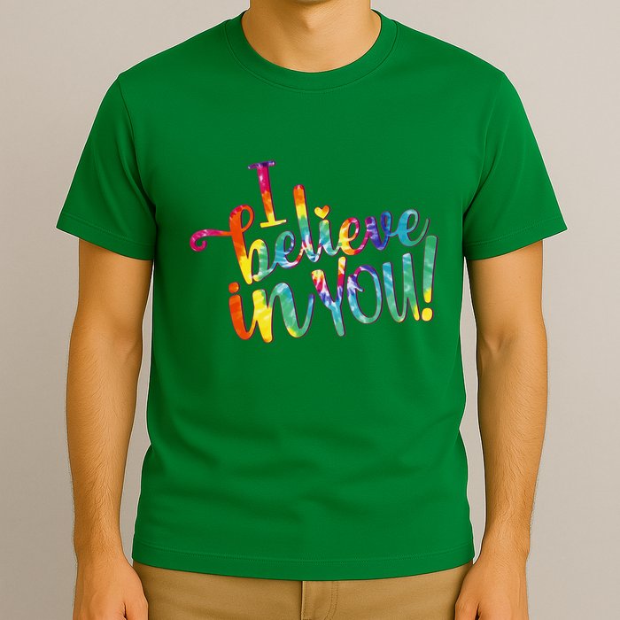 Cute Colorful Tie Dye I Believe In You T-Shirt