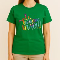 Cute Colorful Tie Dye I Believe In You T-Shirt