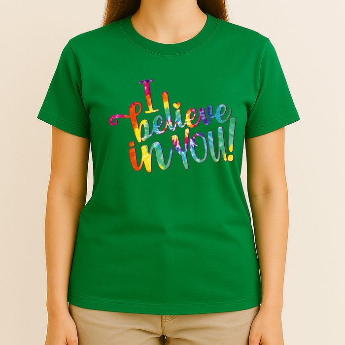 Cute Colorful Tie Dye I Believe In You T-Shirt