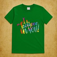 Cute Colorful Tie Dye I Believe In You T-Shirt