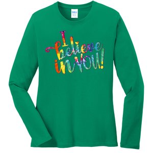 Cute Colorful Tie Dye I Believe In You Ladies Long Sleeve Shirt