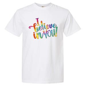 Cute Colorful Tie Dye I Believe In You Garment-Dyed Heavyweight T-Shirt