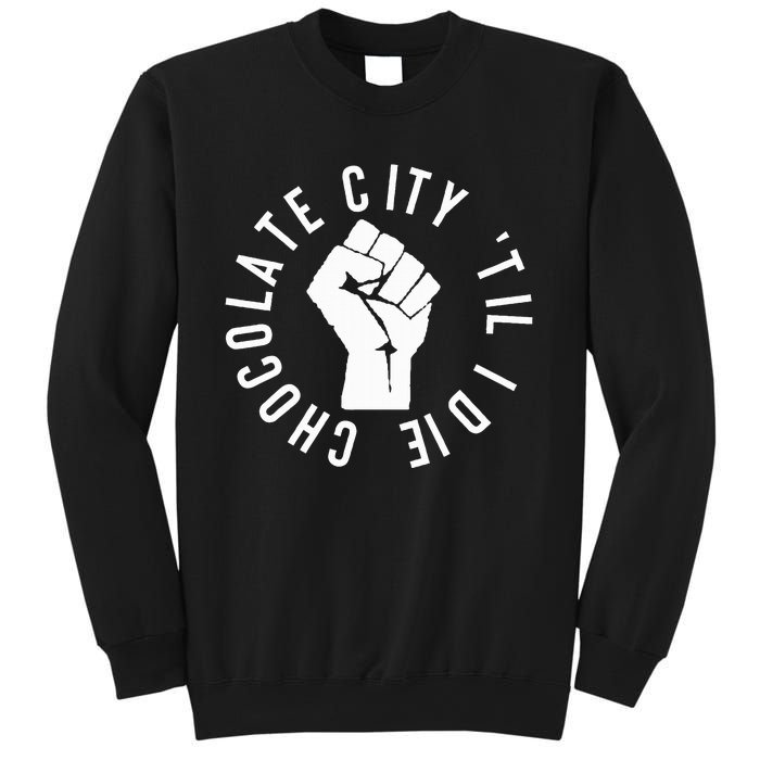 Chocolate City Til I Die Washington Dc Pride Sweatshirt