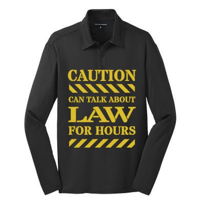 Caution Can Talk About Law For Hours Great Gift Silk Touch Performance Long Sleeve Polo