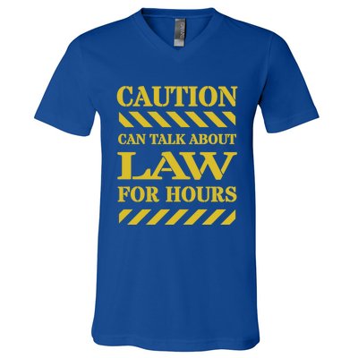 Caution Can Talk About Law For Hours Great Gift V-Neck T-Shirt