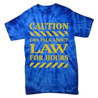 Caution Can Talk About Law For Hours Great Gift Tie-Dye T-Shirt