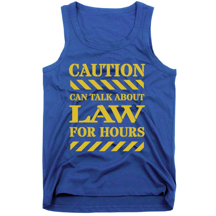 Caution Can Talk About Law For Hours Great Gift Tank Top