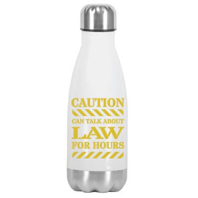 Caution Can Talk About Law For Hours Great Gift Stainless Steel Insulated Water Bottle