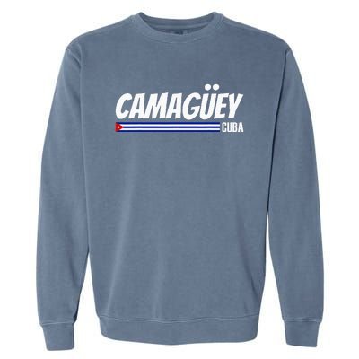 CamagüEy Cuba Travel Proud Cuban Cuba Flag Camaguey Garment-Dyed Sweatshirt