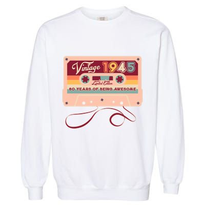 Cute Cassette Tape Limited Edition Vintage 1945 80 Years Of Being Awesome Garment-Dyed Sweatshirt