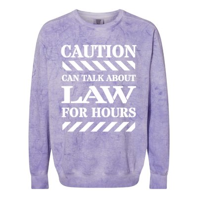 Caution Can Talk About Law For Hours Gift Colorblast Crewneck Sweatshirt