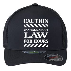 Caution Can Talk About Law For Hours Gift Flexfit Unipanel Trucker Cap