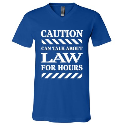 Caution Can Talk About Law For Hours Gift V-Neck T-Shirt