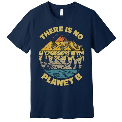 Climate Change There Is No Planet B Earth Day Environmental Premium T-Shirt