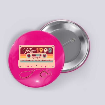 Cute Cassette Tape Limited Edition Vintage 1995 30 Years Of Being Awesome Button