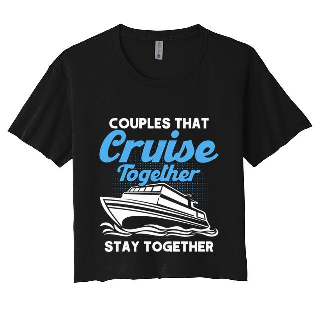 Cruise Couples That Cruise Together Cruising Couples Cute Gift Crop Top