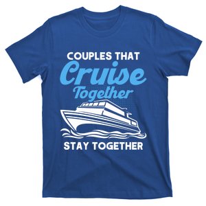 Cruise Couples That Cruise Together Cruising Couples Cute Gift T-Shirt