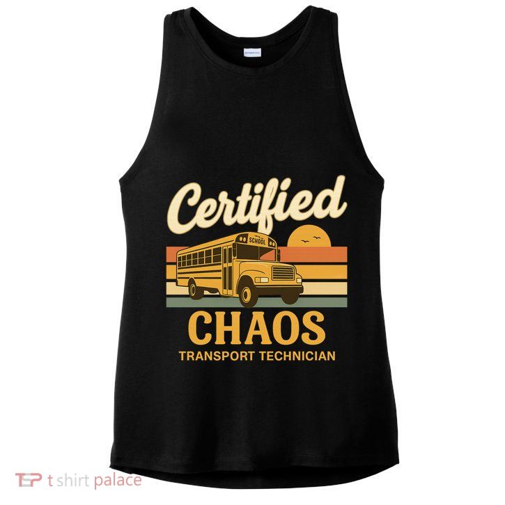Certified Chaos Transport Technician School Bus Driver Funny  Ladies PosiCharge Tri-Blend Wicking Tank